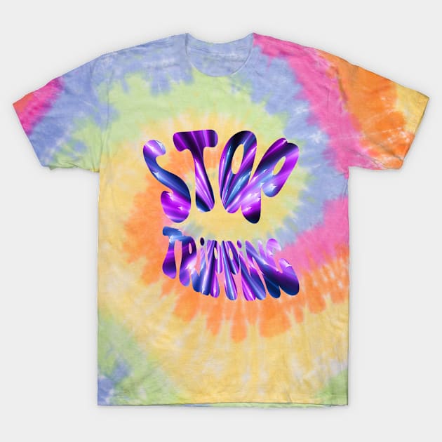 Stop Tripping T-Shirt by MckinleyArt